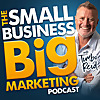The Small Business Big Marketing Podcast with Tim Reid
