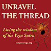 Unravel The Thread: Living the Yoga Sutra today