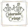Colorado Crime Podcast