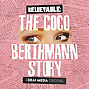 Believable: The Coco Berthmann Story