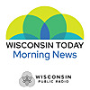 Wisconsin Today: Morning News