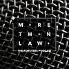 More Than Law - The Forsters Podcast
