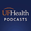UF Health Podcasts