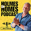 Holmes on Homes Podcast with Mike Holmes