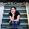 Mom Wife Career Life | Time Management & Work-Life Balance for Working Moms,  Mindset, Healthy Habit