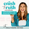 Crush the Rush&trade;: The Life-First CEO Podcast