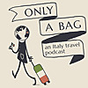 Only A Bag - An Italy Travel Podcast
