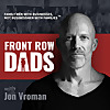 Front Row Dads with Jon Vroman