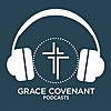 Grace Covenant Church Podcasts