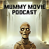 Mummy Movie Podcast