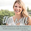 The Well - Life Coaching for Christian Moms- Combat Overwhelm, Stress Management, Holistic Self Care