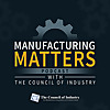 Manufacturing Matters with The Council of Industry