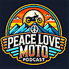 Peace Love Moto - The Motorcycle Podcast