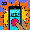 Stop Everything!