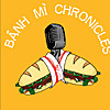 The B&aacute;nh M&igrave; Chronicles
