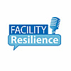 Facility Resilience: The Facilities Management & Business Continuity Podcast