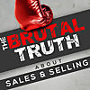 The Brutal Truth about Sales and Selling - We interview the world's best B2B Enterprise salespeople.