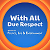 With All Due Respect?