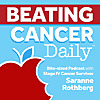 Beating Cancer Daily with Saranne Rothberg ~ Stage IV Cancer Survivor