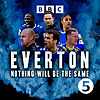 Everton: Nothing Will Be The Same