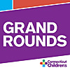 Connecticut Children's Grand Rounds