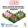 Mesa Real Estate Investing & Real Estate Financial Planning™ Podcast