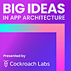 Big Ideas in App Architecture