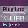 Plug Into Life by Jesus 101