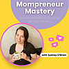 Mompreneur Mastery