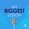 My Biggest Lesson