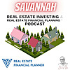 Savannah Real Estate Investing & Real Estate Financial Planning&trade; Podcast