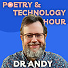 Dr. Andy's Poetry and Technology Hour