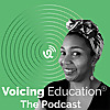 Voicing Education - The Podcast