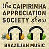 Caipirinha Appreciation Society: Brazilian music beyond the clich&eacute;s