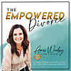 The Empowered Divorce Podcast; Navigating Divorce After Betrayal Trauma and Abuse