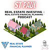 St Paul Real Estate Investing & Real Estate Financial Planning&trade; Podcast