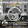 The Crisis in Education Podcast