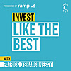 Invest Like the Best with Patrick O'Shaughnessy