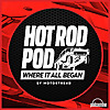 HOT ROD Pod: Where It All Began