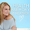 Health Harmony & Heather with Heather Thomson