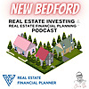 New Bedford Real Estate Investing & Real Estate Financial Planning&trade; Podcast