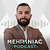 Mehraniac Podcast