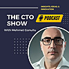 The CTO Show with Mehmet Gonullu
