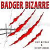 Badger Bizarre