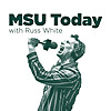 MSU Today with Russ White
