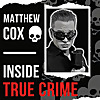 Matthew Cox | Inside True Crime Podcast