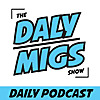 The Daly Migs Show