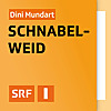 Dini Mundart - Schnabelweid