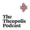 The Theopolis Podcast