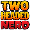 The Two-Headed Nerd Comic Book Podcast